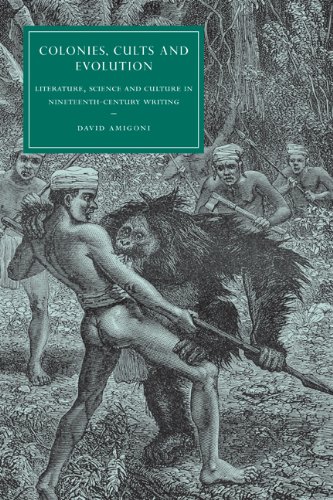 Colonies Cults And Evolution Literature Science And Culture In Nineteenthcentury Writing 1st Edition David Amigoni