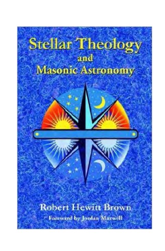 Stellar Theology And Masonic Astronomy Robert Hewitt Brown