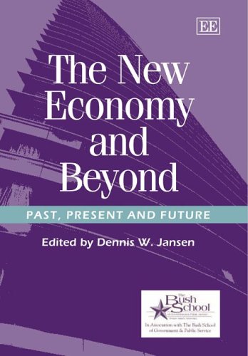The New Economy And Beyond Past Present And Future Dennis W Jansen