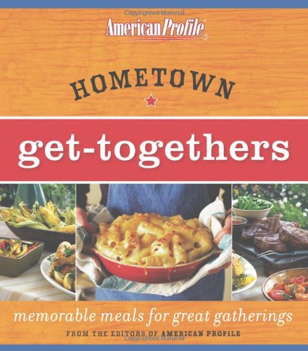 Hometown Gettogethers Memorable Meals For Great Gatherings 1st Edition Candace Floyd