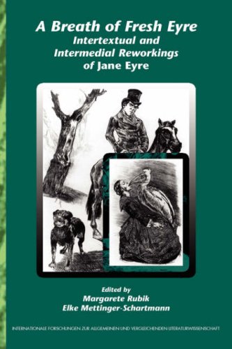 A Breath Of Fresh Eyre Intertextual And Intermedial Reworkings Of Jane Eyre Internationale Forschungen Zur Vergleichenden Literaturwissenschaft Margarete Rubik