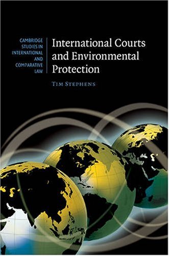 International Courts And Environmental Protection 1st Edition Tim Stephens