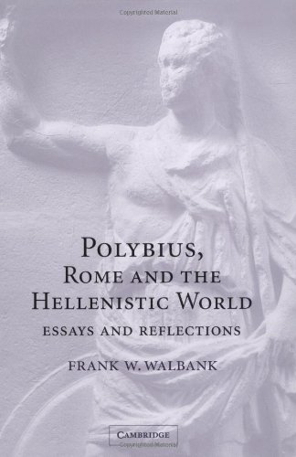 Polybius Rome And The Hellenistic World Essays And Reflections Frank W Walbank