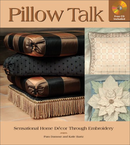 Pillow Talk Sensational Home Decor Through Embroidery Pam Damour