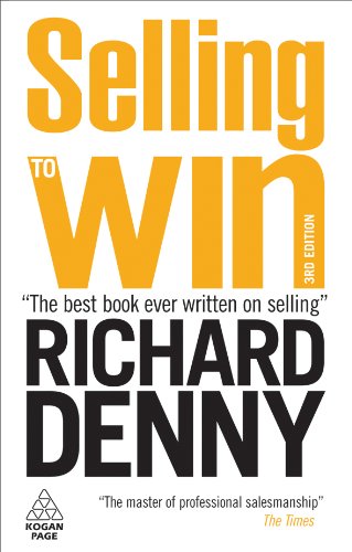 Selling To Win 3rd Edition Third Editionrevisedthird Edition Revised Richard Denny