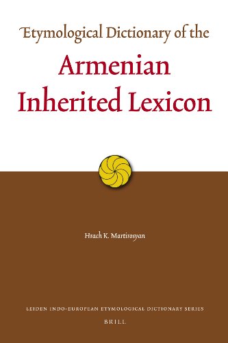 Etymological Dictionary Of The Armenian Inherited Lexicon Hrach K Martirosyan