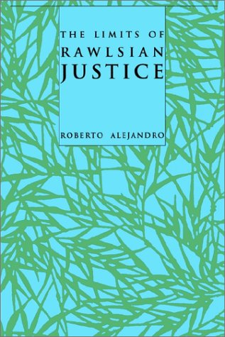 The Limits Of Rawlsian Justice Roberto Alejandro