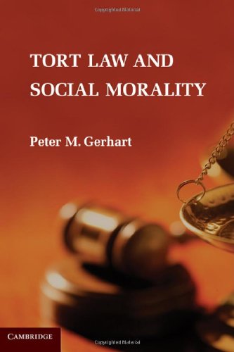 Tort Law And Social Morality 1st Edition Peter M Gerhart
