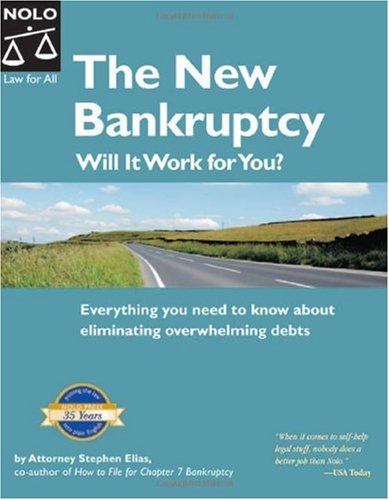 The New Bankruptcy Will It Work For You Stephen Elias Robin Leonard