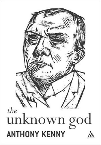 Unknown God Agnostic Essays Anthony Kenny