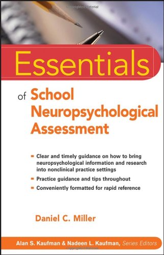 Essentials Of School Neuropsychological Assessment 1st Edition Daniel C Miller