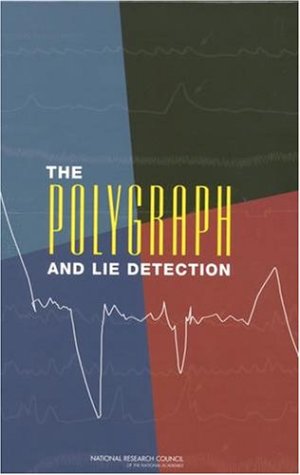 The Polygraph And Lie Detection Committee To Review The Scientific Evidence On The Polygraph