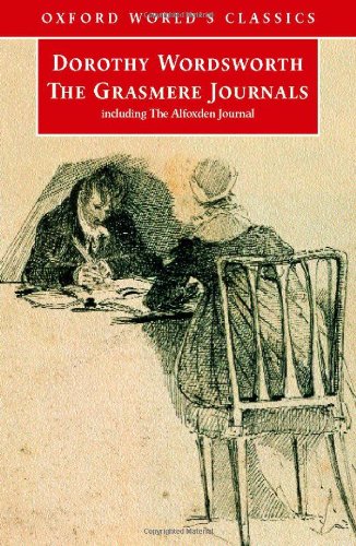 The Grasmere And Alfoxden Journals Oxford Worlds Classics Dorothy Wordsworth
