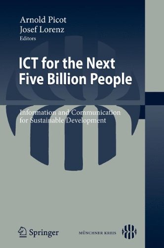 Ict For The Next Five Billion People Information And Communication For Sustainable Development 1st Edition Prof Jrg Eberspcher Auth