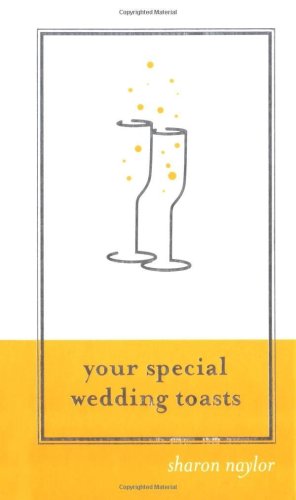 Your Special Wedding Toasts Sharon Naylor