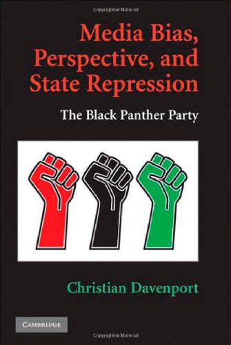 Media Bias Perspective And State Repression The Black Panther Party 1st Edition Christian Davenport