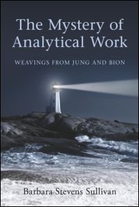 The Mystery Of Analytical Work 1st Edition Barbara Stevens Sullivan