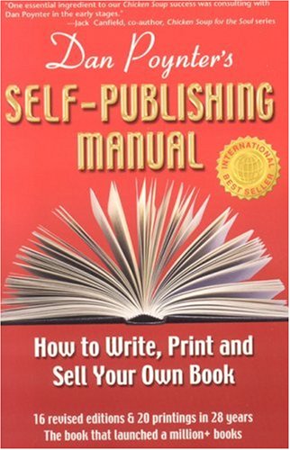 The Selfpublishing Manual How To Write Print And Sell Your Own Book 15th Ed Self Publishing Manual 115th Edition Dan Poynter