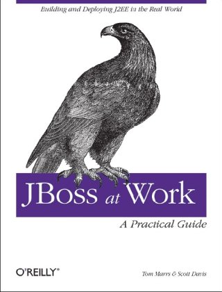 Jboss At Work A Practical Guide Tom Marrs Scott Davis