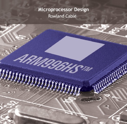 Microprocessor Design Rowland Cable