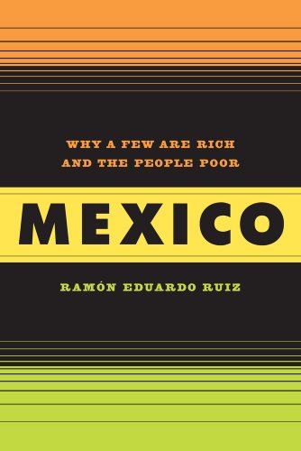 Mexico Why A Few Are Rich And The People Poor 1st Edition Ramon Ruiz