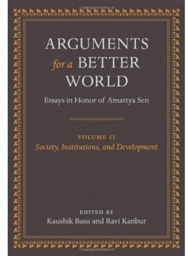 Arguments For A Better World Essays In Honor Of Amartya Sen Volume Ii Society Institutions And Development First Edition Kaushik Basu