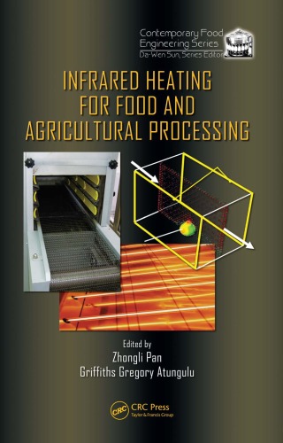 Infrared Heating For Food And Agricultural Processing Contemporary Food Engineering Zhongli Pan