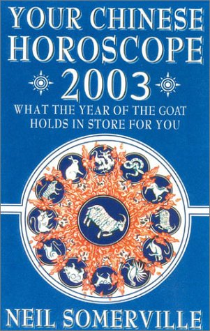 Your Chinese Horoscope For 2003 What The Year Of The Goat Holds In Store For You Neil Somerville