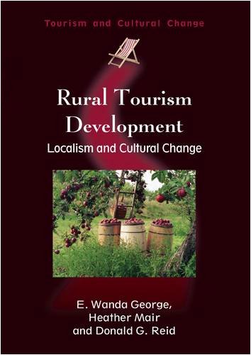 Rural Tourism Development Localism And Cultural Change Tourism And Cultural Change E Wanda George
