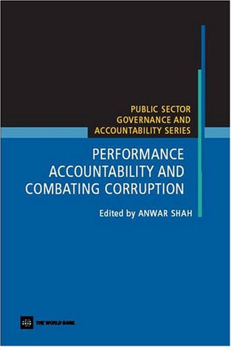 Performance Accountability And Combating Corruption Public Sector Governance And Accountability Anwar Shah