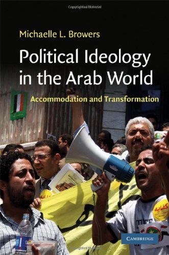 Political Ideology In The Arab World Accommodation And Transformation 1st Edition Michaelle L Browers