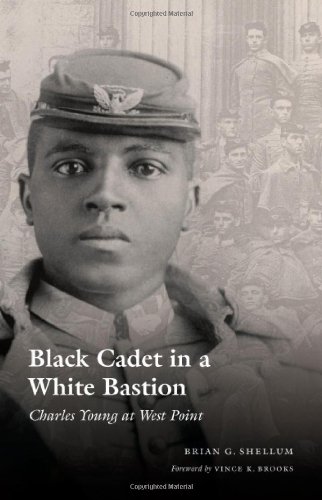Black Cadet In A White Bastion Charles Young At West Point 1st Edition Brian G Shellum