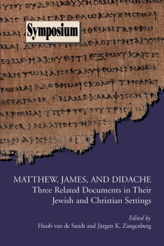 Matthew James And Didache Three Related Documents In Their Jewish And Christian Settings Society Of Biblical Literature Symposium Huub Van De Sandt