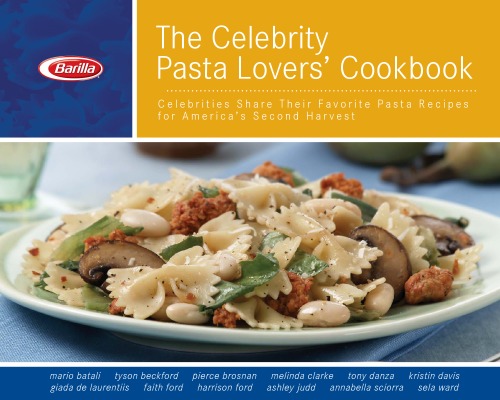 The Celebrity Pasta Lovers Cookbook Mario Batali Giada De Laurentiis Editors
