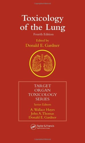 Toxicology Of The Lung Fourth Edition Target Organ Toxicology Series 4th Edition Donald E Gardner