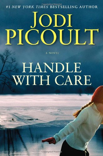 Handle With Care A Novel First Edition Jodi Picoult