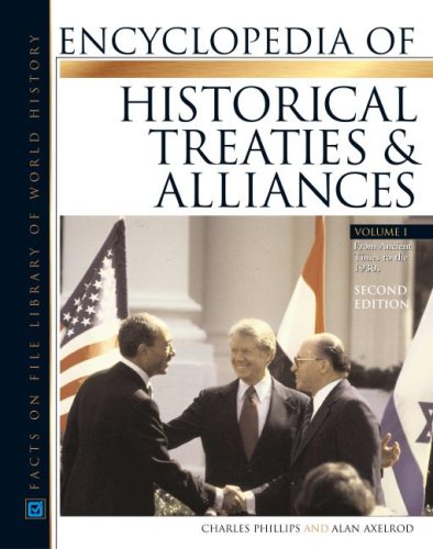 Encyclopedia Of Historical Treaties And Alliances 2nd Edition Charles Phillips Alan Axelrod