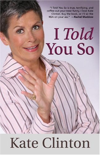 I Told You So Kate Clinton