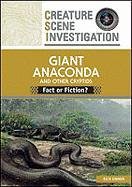 Giant Anaconda And Other Cryptids Fact Or Fiction Creature Scene Investigation 1st Edition Rick Emmer