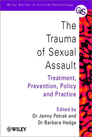 The Trauma Of Sexual Assault 1st Edition Jenny Petrak Barbara Hedge