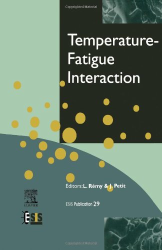 Temperaturefatigue Interaction International Conference On Temperaturefatigue Interaction Ninth International Spring Meeting 1st Edition L Rémy And J Petit Eds