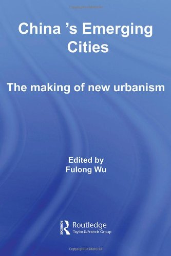 Chinas Emerging Cities The Making Of New Urbanism Fulong Wu