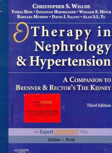 Therapy In Nephrology And Hypertension A Companion To Brenner Rectors The Kidney Third Edition 3rd Edition Christopher S Wilcox Md