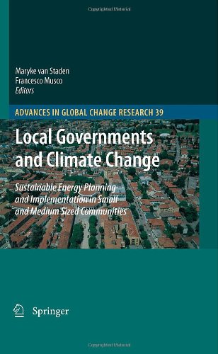Local Governments And Climate Change Sustainable Energy Planning And Implementation In Small And Medium Sized Communities 1st Edition Maryke Van Staden