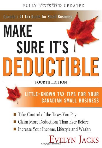Make Sure Its Deductible Fourth Fully Revised And Updated Edition 4th Revised Edition Evelyn Jacks