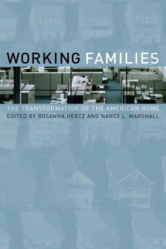 Working Families The Transformation Of The American Home 1st Edition Rosanna Hertz