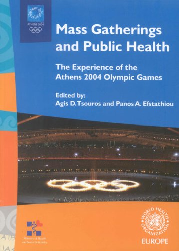 Mass Gatherings And Public Health The Experience Of The Athens 2004 Olympic Games A Euro Publication 1st Edition Ad Tsouros