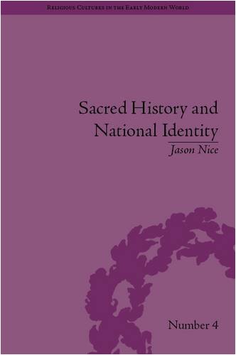 Sacred History And National Identity Comparisons Between Early Modern Wales And Brittany Religious Cultures In The Early Modern World Jason Nice