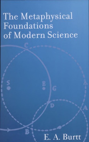 The Metaphysical Foundations Of Modern Science E A Burtt