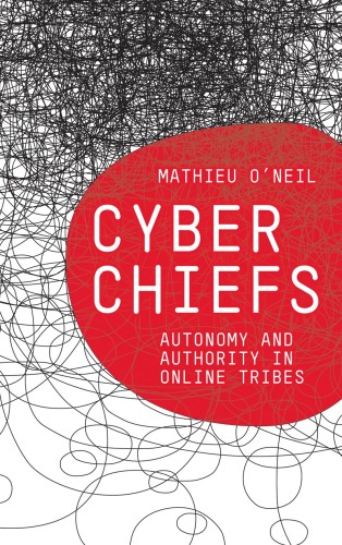 Cyberchiefs Autonomy And Authority In Online Tribes Mathieu Oneil